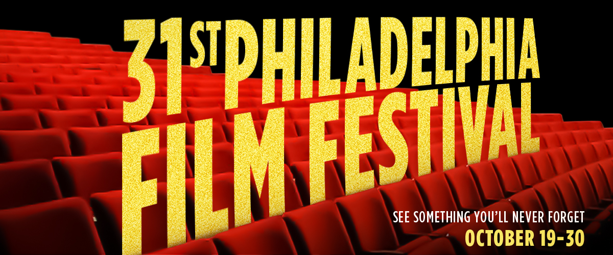 31st Philadelphia Film Festival 